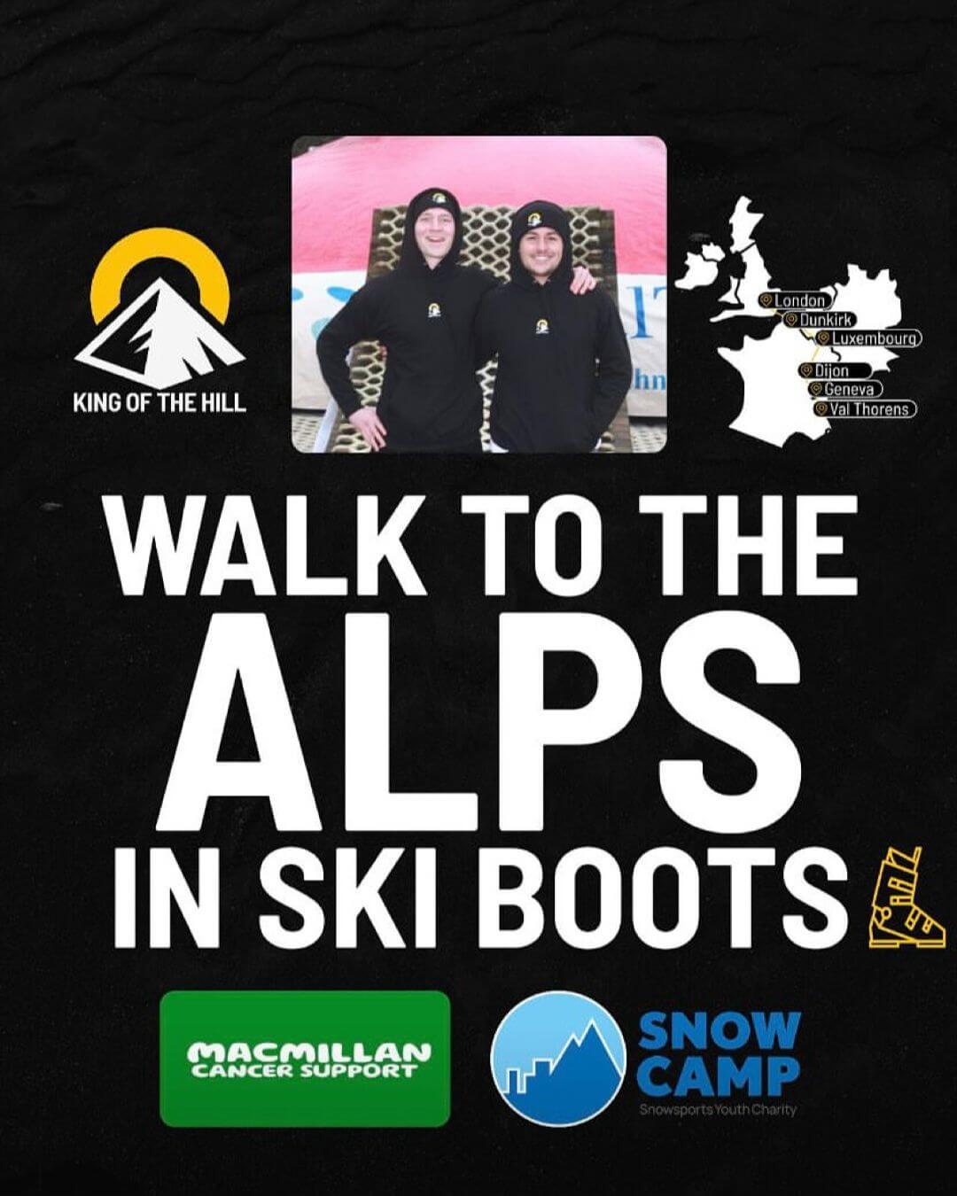 Promotional graphic for King of the Hill’s snow camp fundraising challenge, featuring two men in branded hoodies, a stylized map showing the route from London to Val Thorens, and bold text reading “Walk to the Alps in Ski Boots.” Logos for Snow Camp and Macmillan Cancer Support appear at the bottom.